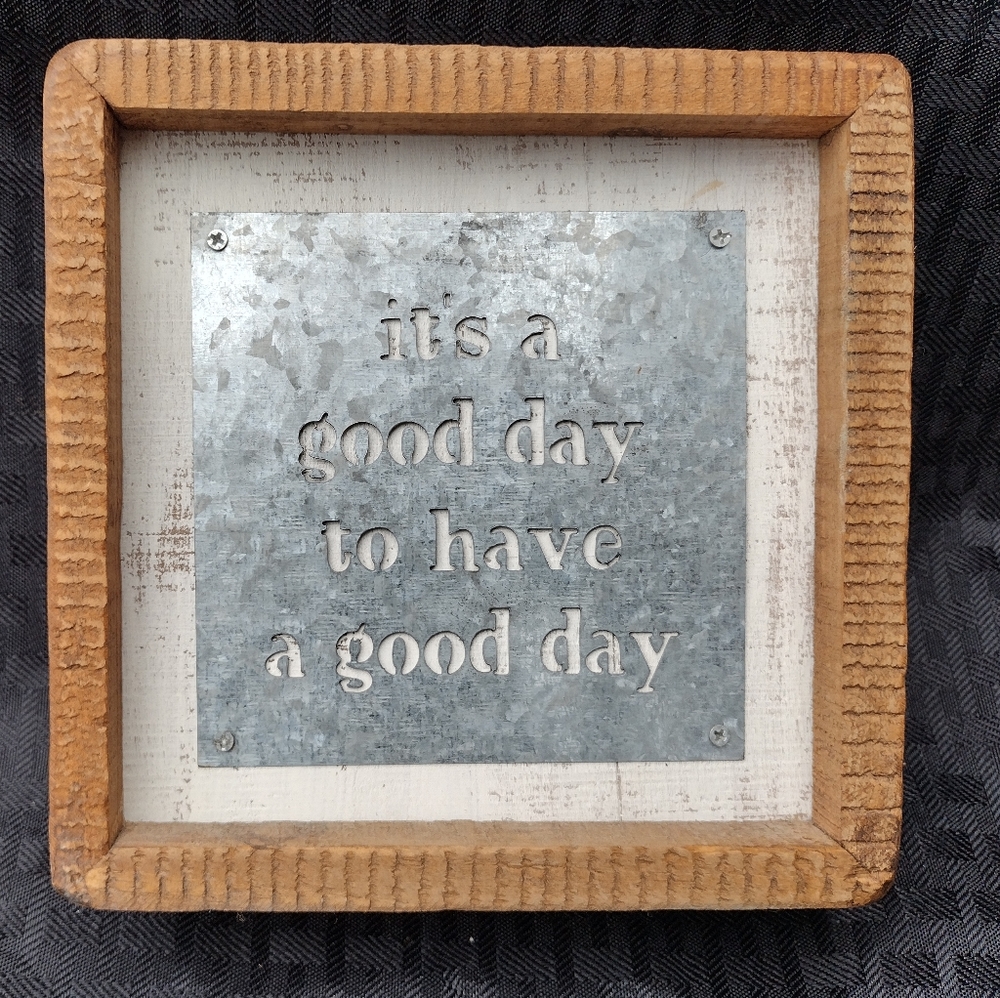 WALL DECOR SIGN. It's a good day to have a good day
